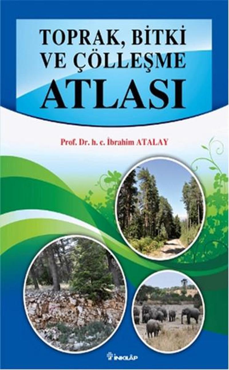 İnkılap Kitabevi Yayinevi Toprak Bitki ve Çölleşme Atlası - İbrahim Atalay