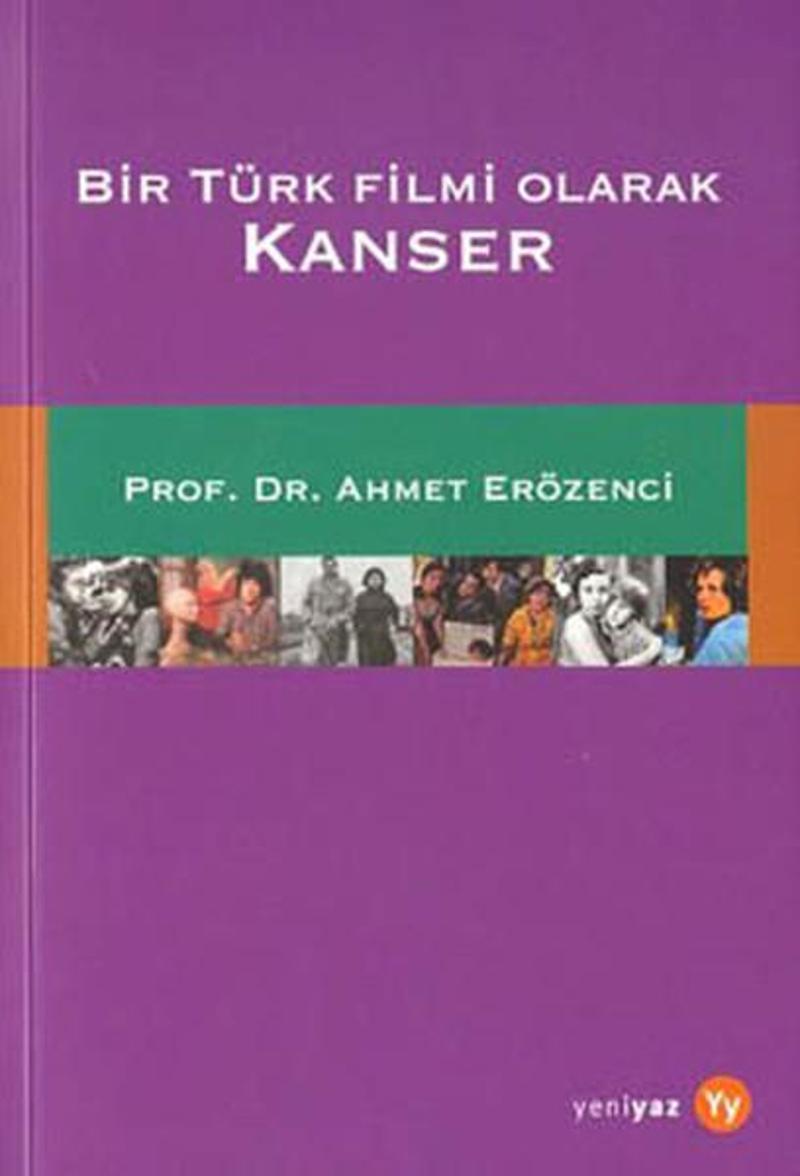 Yeniyaz Yayınları Bir Türk Filmi Olarak Kanser - Prof.Dr.Ahmet Erözenci