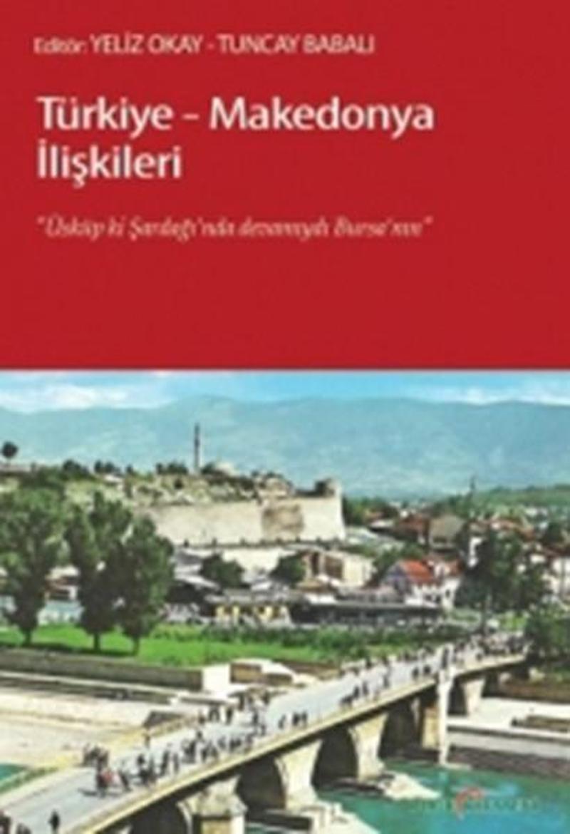 Doğu Kitabevi Türkiye - Makedonya İlişkileri - Yeliz Okay