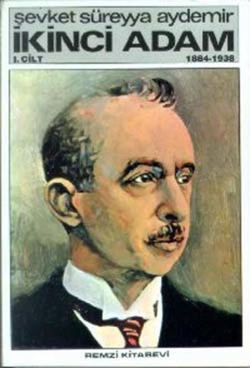 Remzi Kitabevi İkinci Adam Cilt: 1 1884-1938 - Şevket Süreyya Aydemir