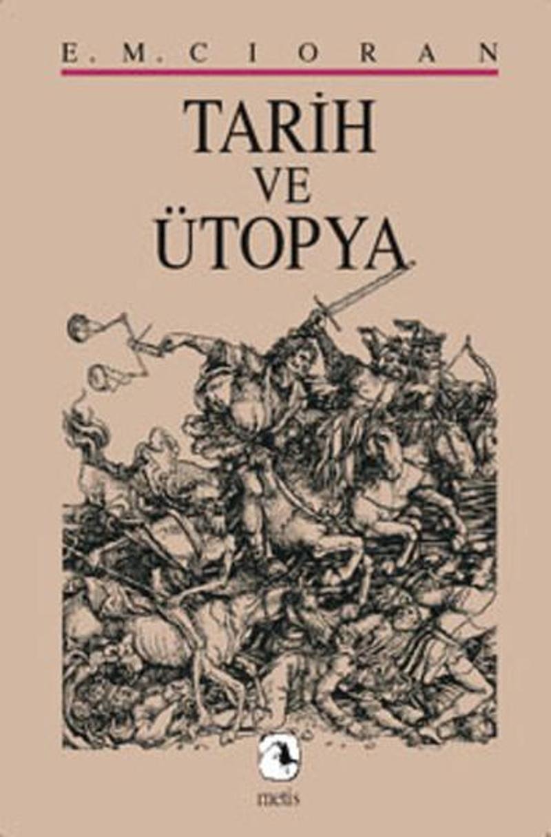 Metis Yayınları Tarih ve Ütopya - Emil Michel Cioran