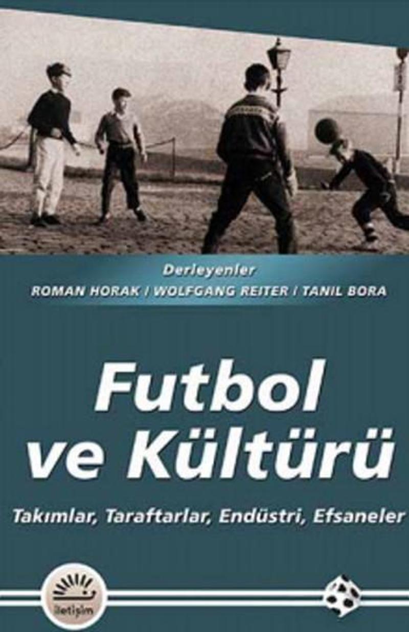 İletişim Yayınları Futbol Ve Kültürü - Tanıl Bora