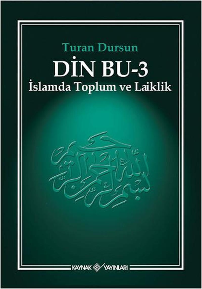 Kaynak Yayınları Din Bu-3 ( İslamda Toplum ve Laiklik) - Turan Dursun IR9406