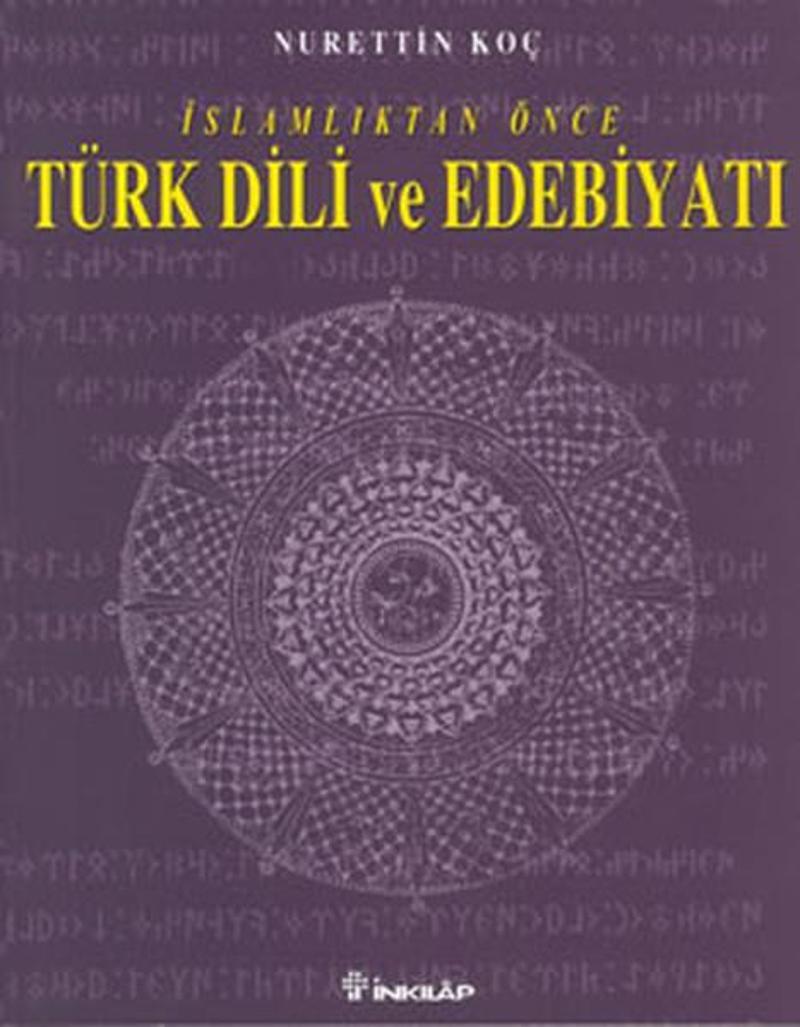 İnkılap Kitabevi Yayinevi İslamlıktan Önce Türk Dili ve Edebiyatı - Nurettin Koç