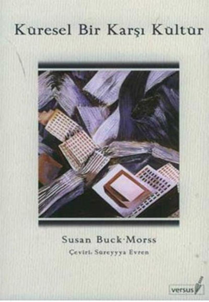 Versus Küresel Bir Karşı Kültür - Susan Buck Morss