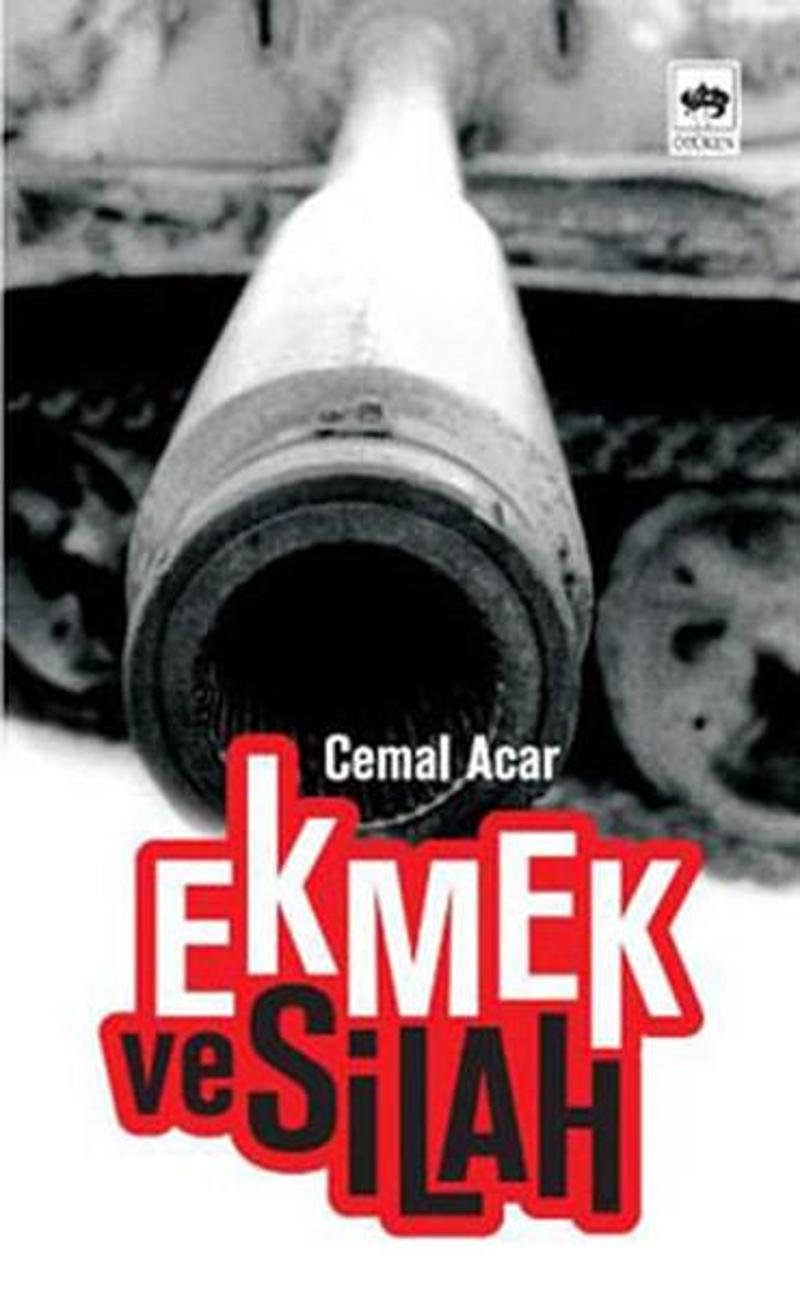 Ötüken Neşriyat Ekmek ve Silah - Cemal Acar Ötüken Neşriyat Ekmek ve Silah - Cemal Acar