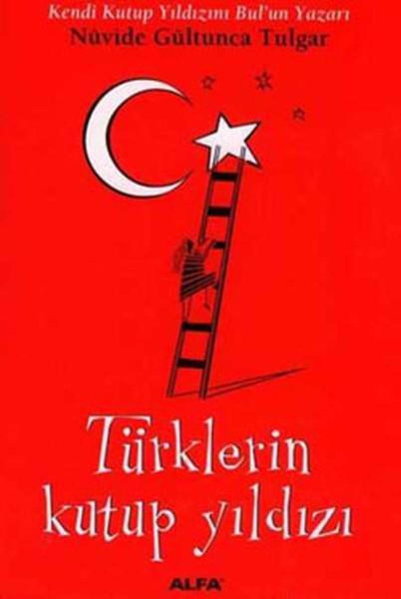Alfa Yayıncılık Türklerin Kutup Yıldızı - Nüvide Gültunca Tulgar