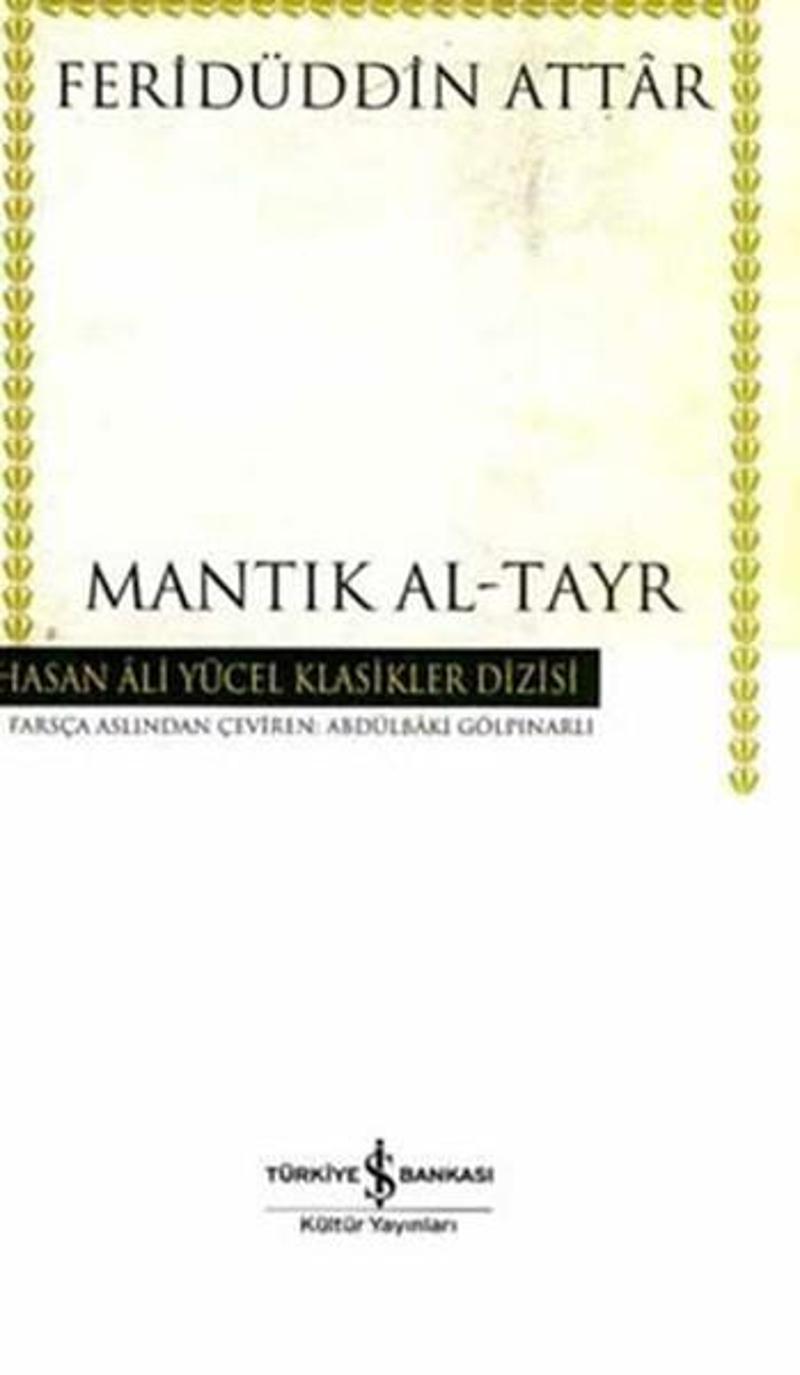 İş Bankası Kültür Yayınları Mantık Al-Tayr - Hasan Ali Yücel Klasikleri - Feridü'd-din Attar