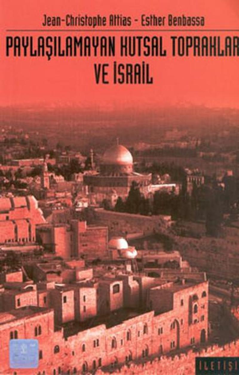 İletişim Yayınları Paylaşılamayan Kutsal Topraklar ve İsrail - Jean