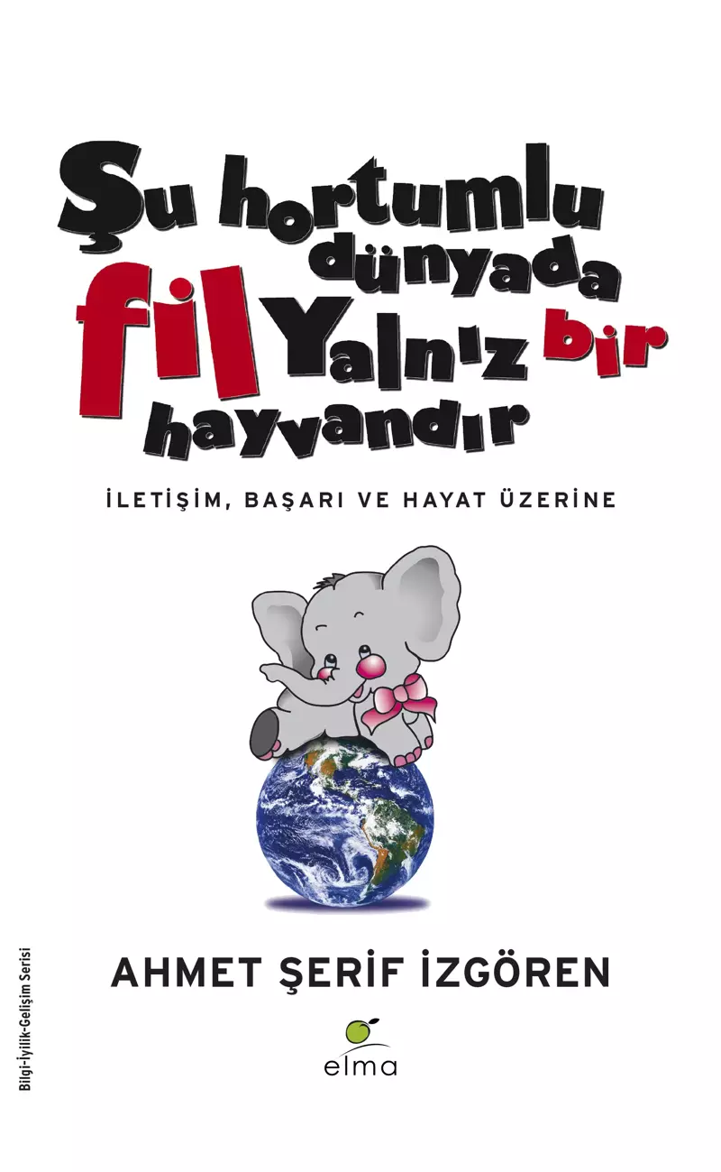 Şu Hortumlu Dünyada Fil Yalnız Bir Hayvandır