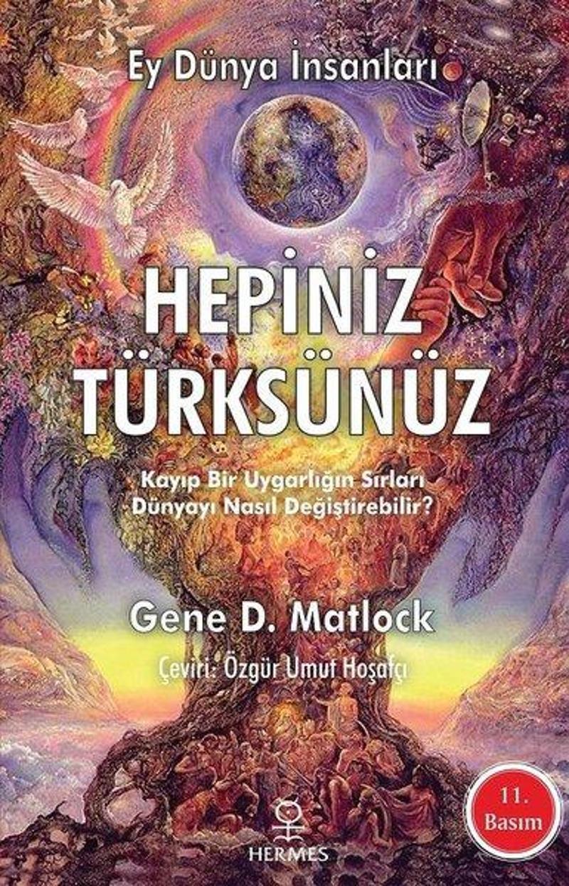 Hermes Yayınları Ey Dünya İnsanları Hepiniz Türksünüz - Gene D.Matlock