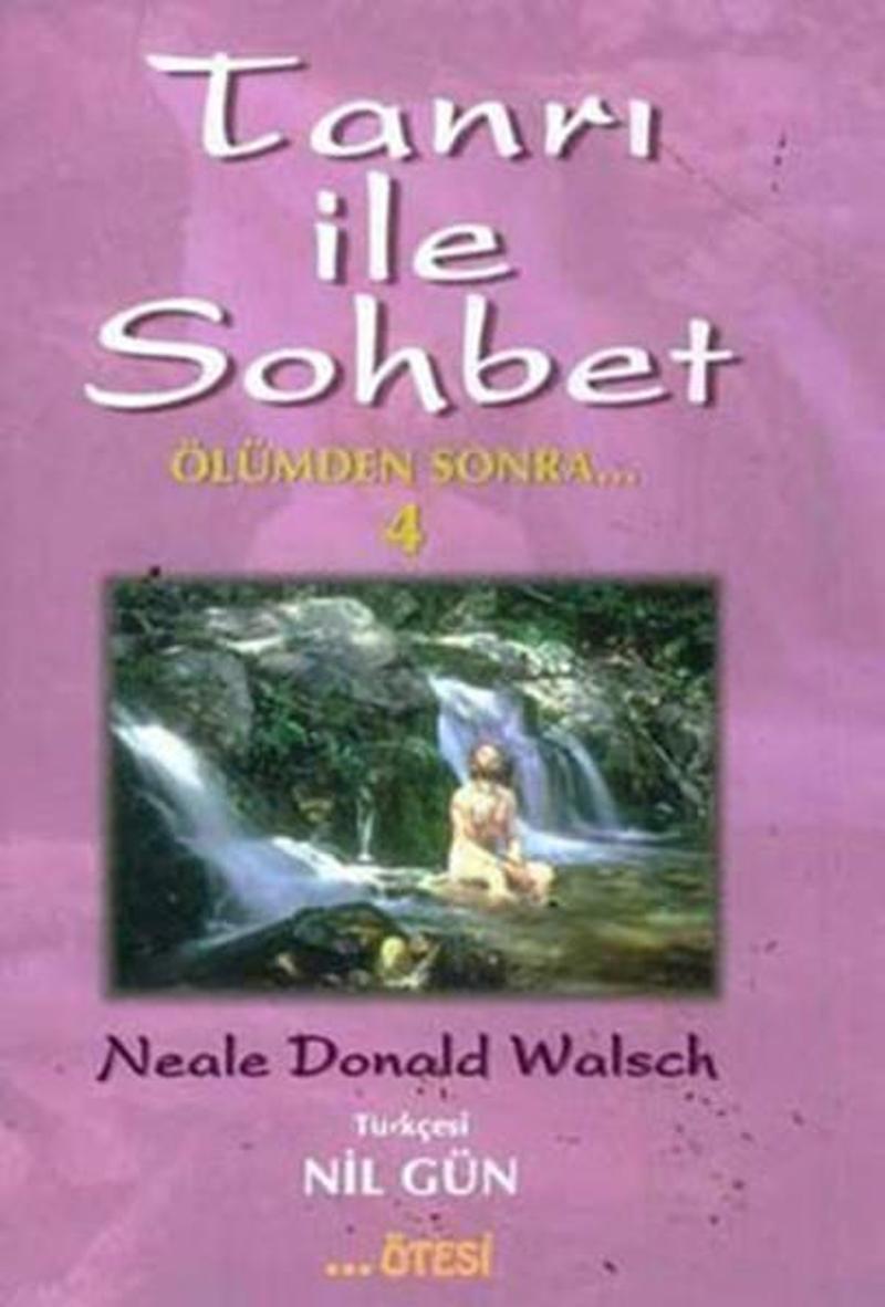 Ötesi Yayıncılık Tanrı ile Sohbet - 4 - Neale Donald Walsch