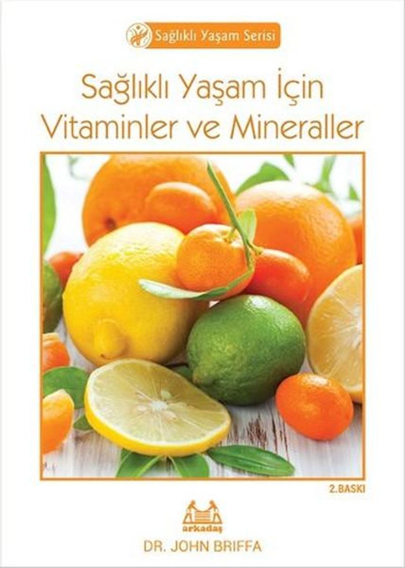 Arkadaş Yayıncılık Sağlıklı Yaşam İçin Vitaminler ve Mineraller - John Briffa