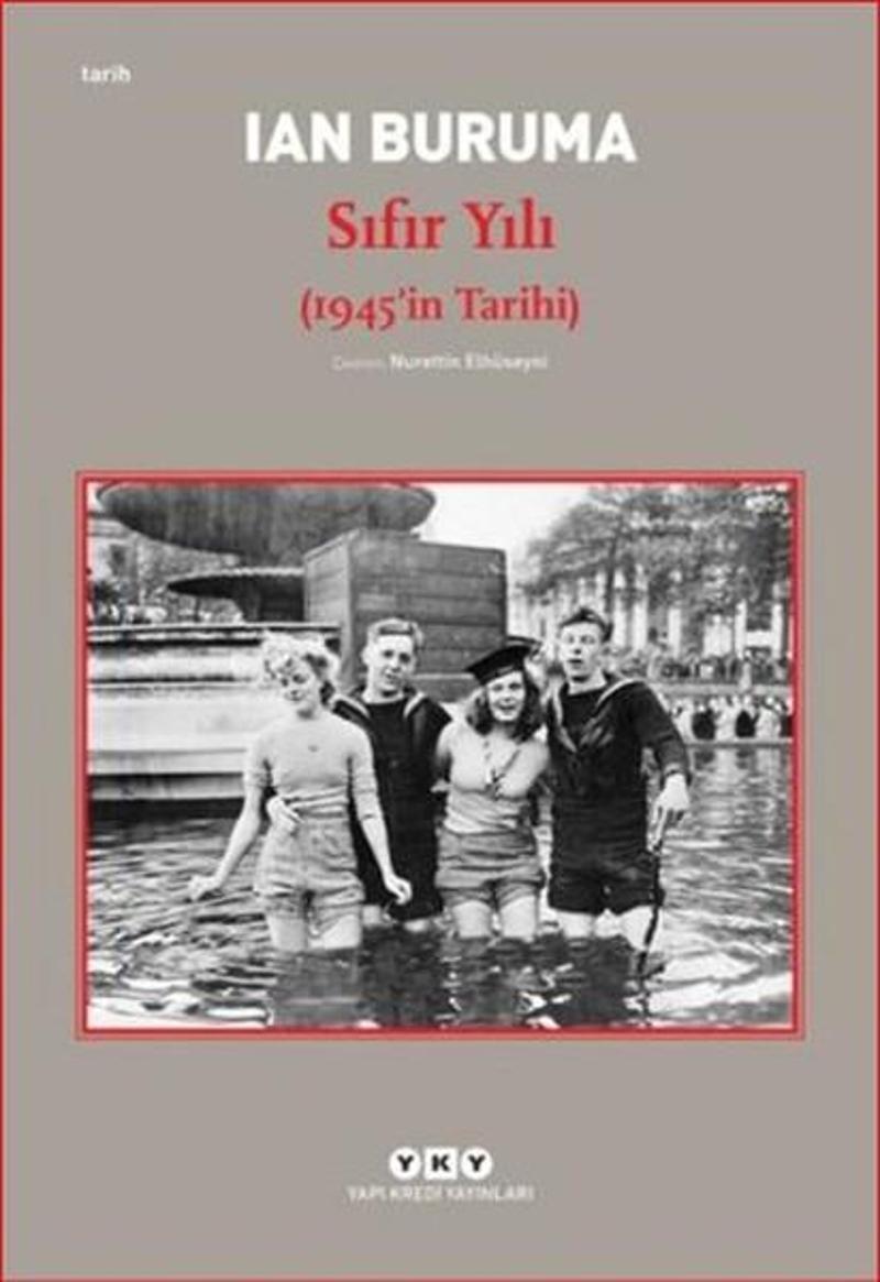 Yapı Kredi Yayınları Sıfır Yılı 1945'in Tarihi - Ian Buruma