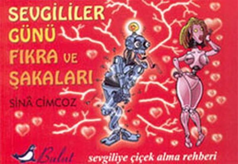 Bulut Yayınları Sevgililer Günü Fıkra ve Şakaları-Sevgiliye Çiçek Alma Rehberi - Sina Cimcoz