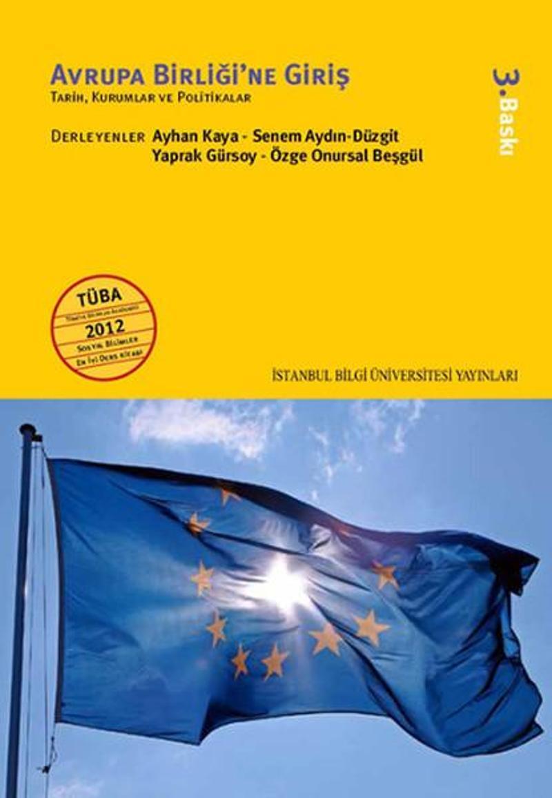 İstanbul Bilgi Üniv.Yayınları Avrupa Birliği'ne Giriş - Tarih Kurumları ve Politikalar - Ayhan Kaya