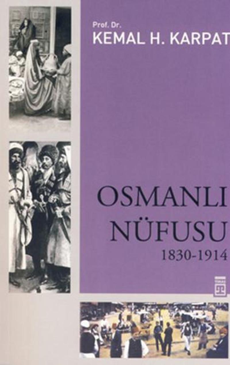 Timaş Yayınları Osmanlı Nüfusu 1830-1914 - Kemal H. Karpat