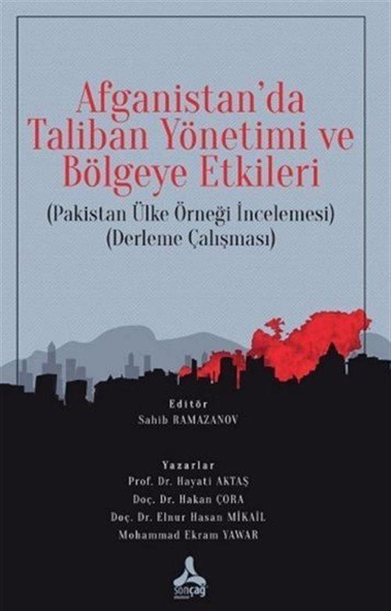 Afganistan'da Taliban Yönetimi ve Bölgeye Etkileri (Pakistan Ülke Örneği İncelemesi) (Derleme Çalışması)