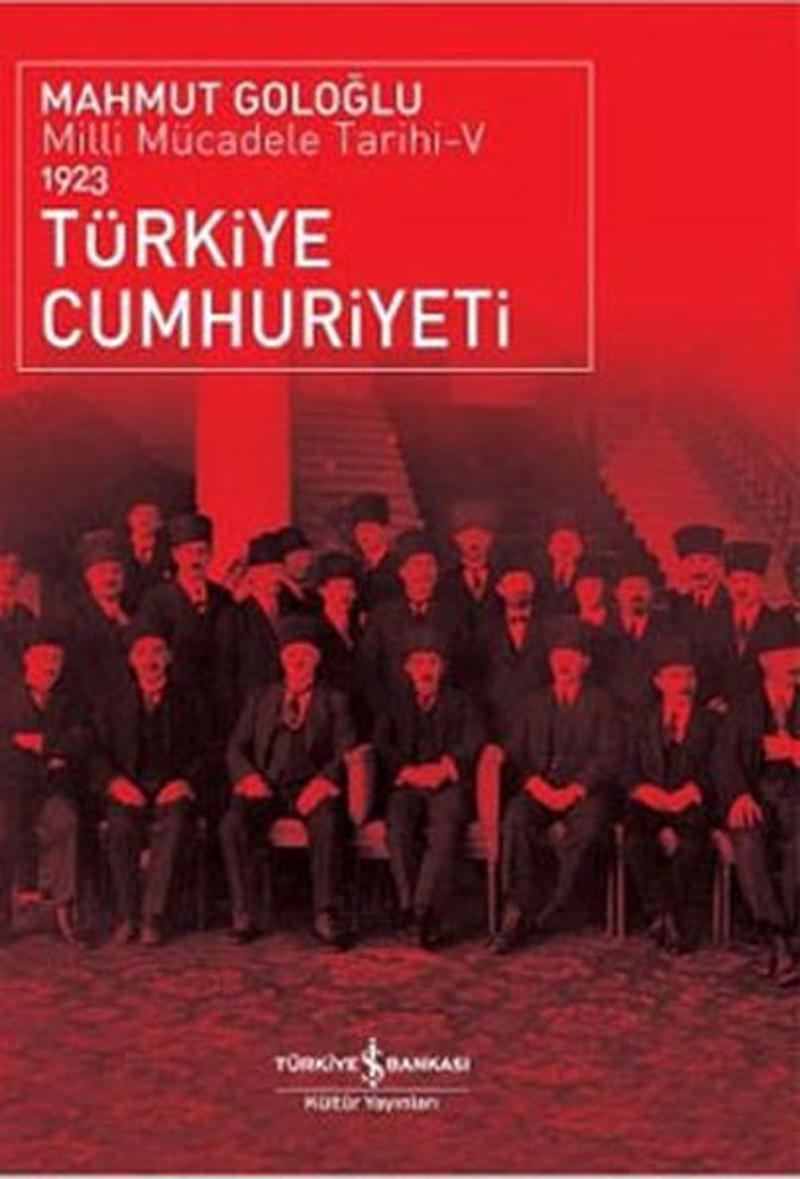 İş Bankası Kültür Yayınları Türkiye Cumhuriyeti - Milli Mücadele Tarihi 5 - Mahmut Goloğlu