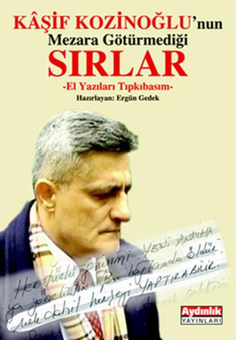 Kaşif Kozinoğlu'nun Mezara Götürmediği Sırlar