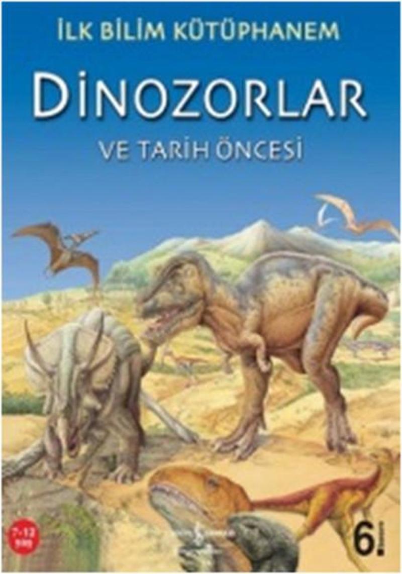 İş Bankası Kültür Yayınları İlk Bilim Kütüphanem-Dinozorlar ve Tarih Öncesi - Nicholas Haris