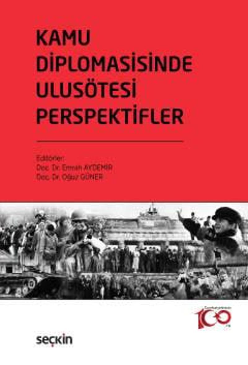 Kamu Diplomasisinde Ulusötesi Perspektifler Coğrafya, Anlatı Stratejisi ve Uygulamalar 1. Baskı, Aralık 2023