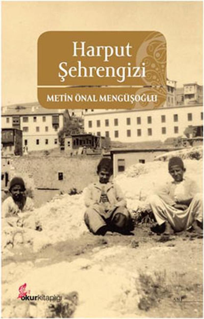Okur Kitaplığı Harput Şehrengizi - Metin Önal Mengüşoğlu