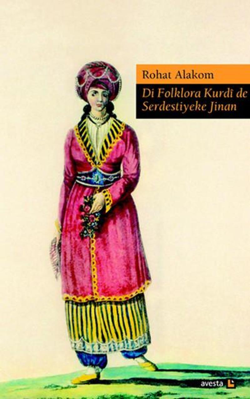 Avesta Yayınları Di Folklora Kurdi de Serdestiyeke Jinan - Rohat Alakom