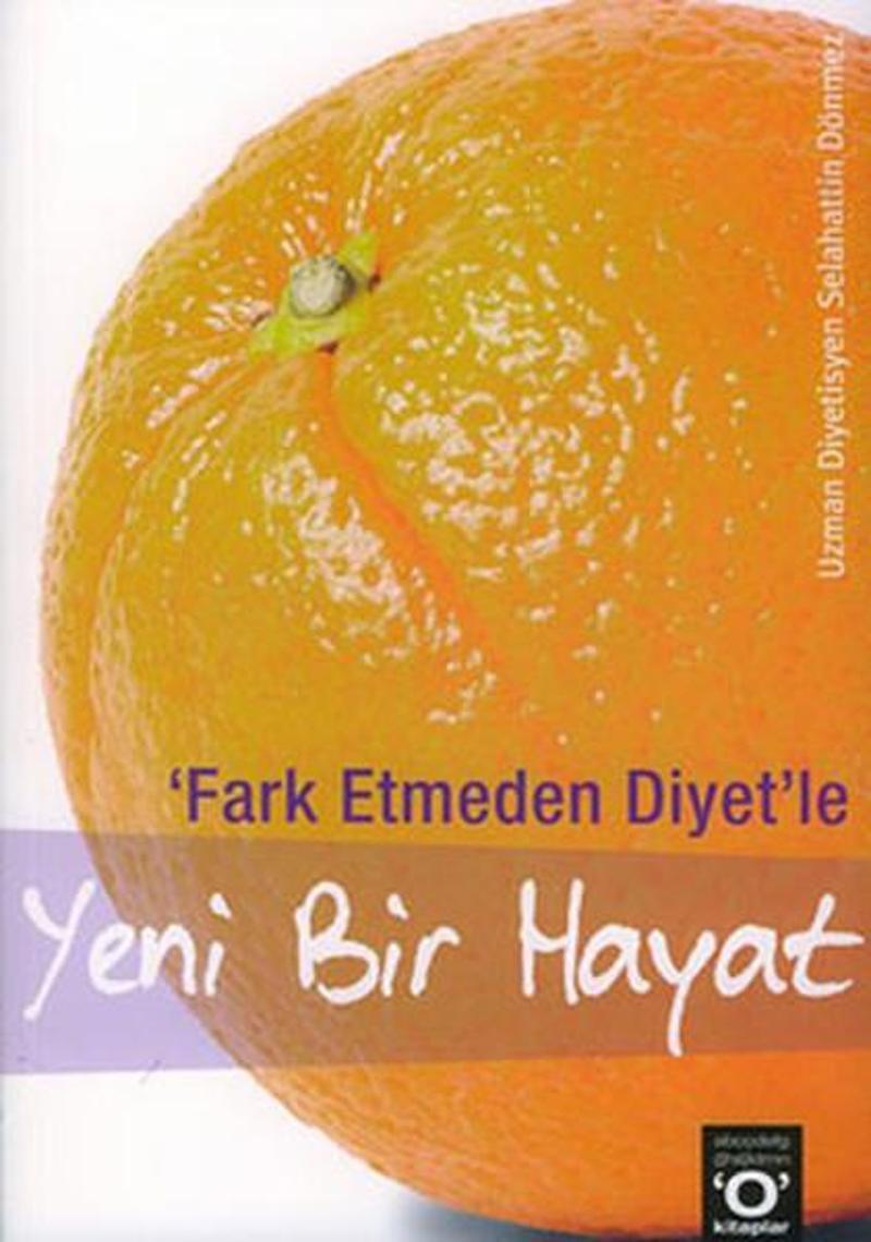 Fark Etmeden Diyet - Yeni Bir Hayat