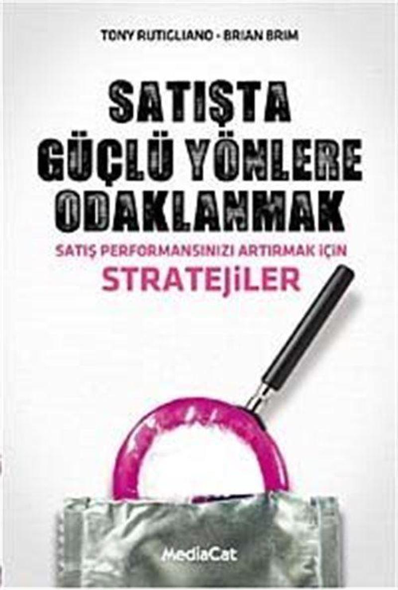 Satışta Güçlü Yönlere Odaklanmak - Satış Performansınızı Artırmak İçin Stratejiler