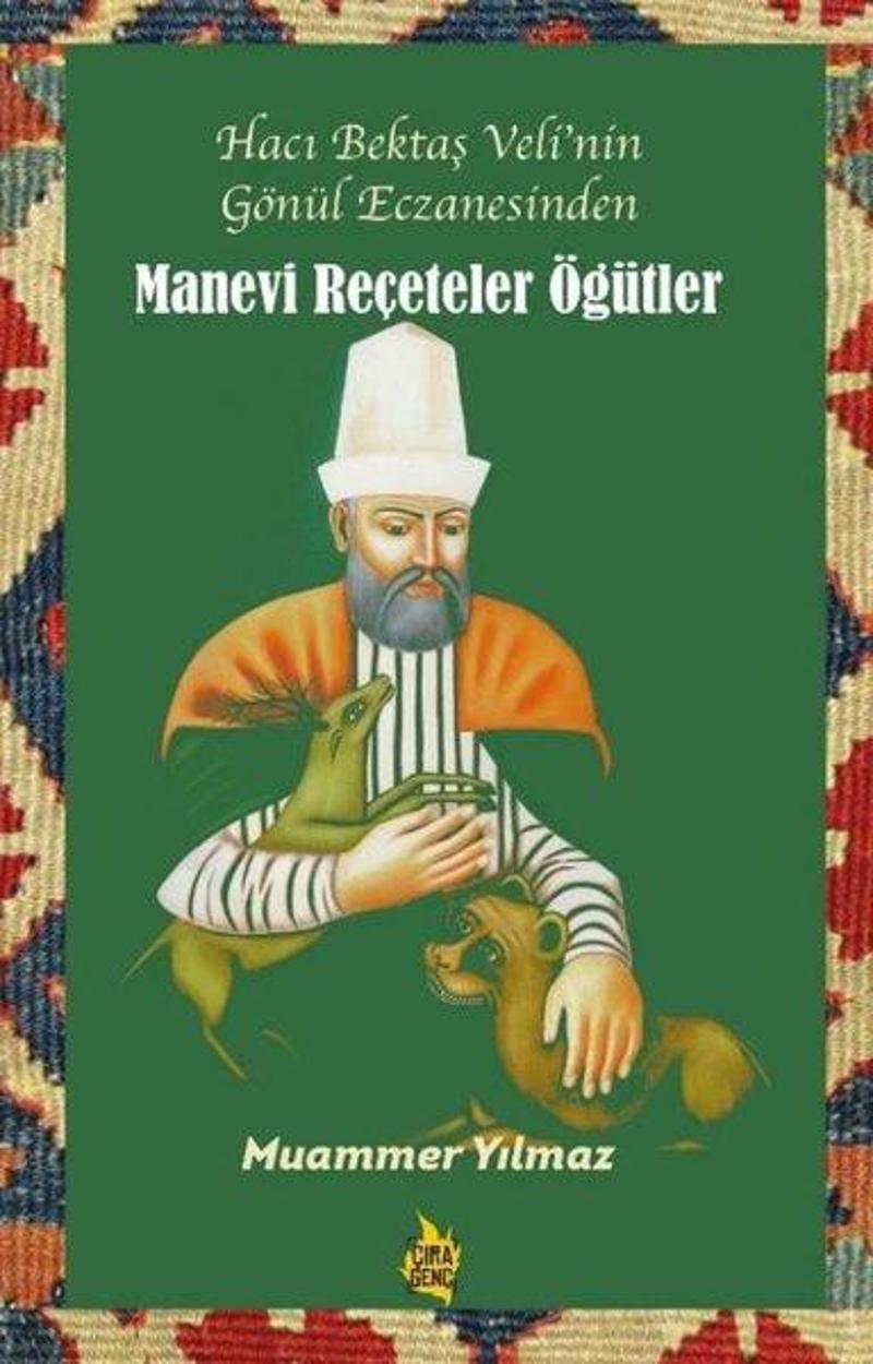 Manevi Reçeteler Öğütler - Hacı Bektaş Veli'nin Gönül Eczanesinden