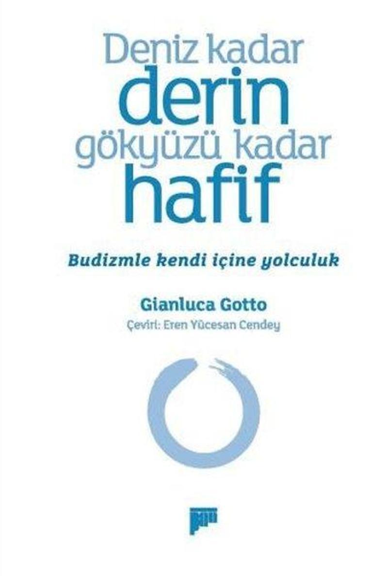 Deniz Kadar Derin Gökyüzü Kadar Hafif - Budizmle Kendi İçine Yolculuk