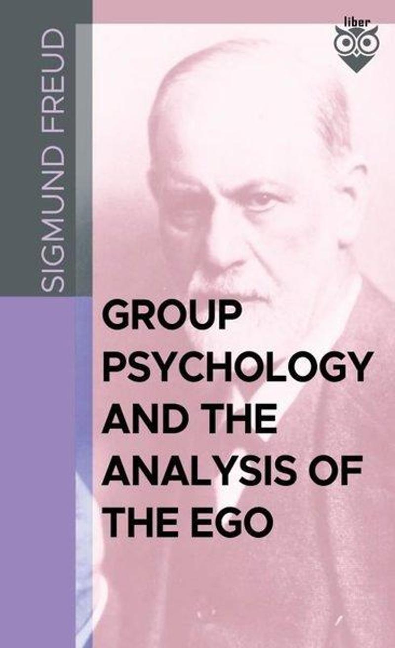 Group Psychology And The Analysis Of The Ego