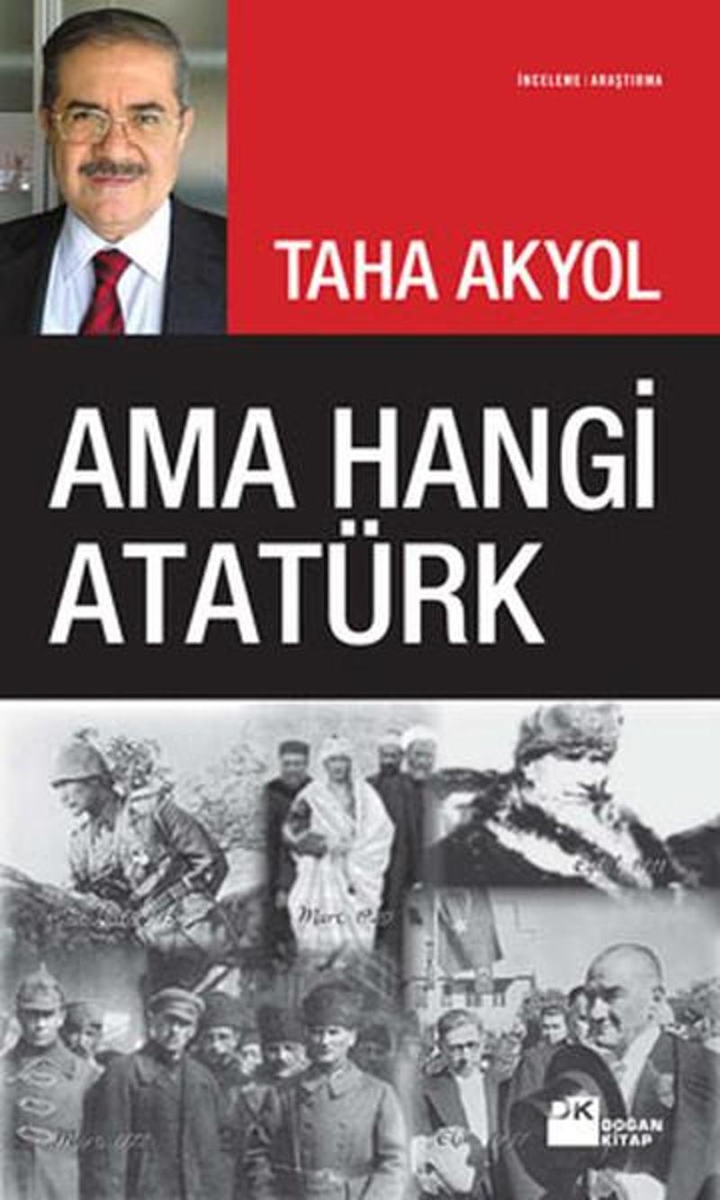 Doğan Kitap Yayinevi Ama Hangi Atatürk - Taha Akyol