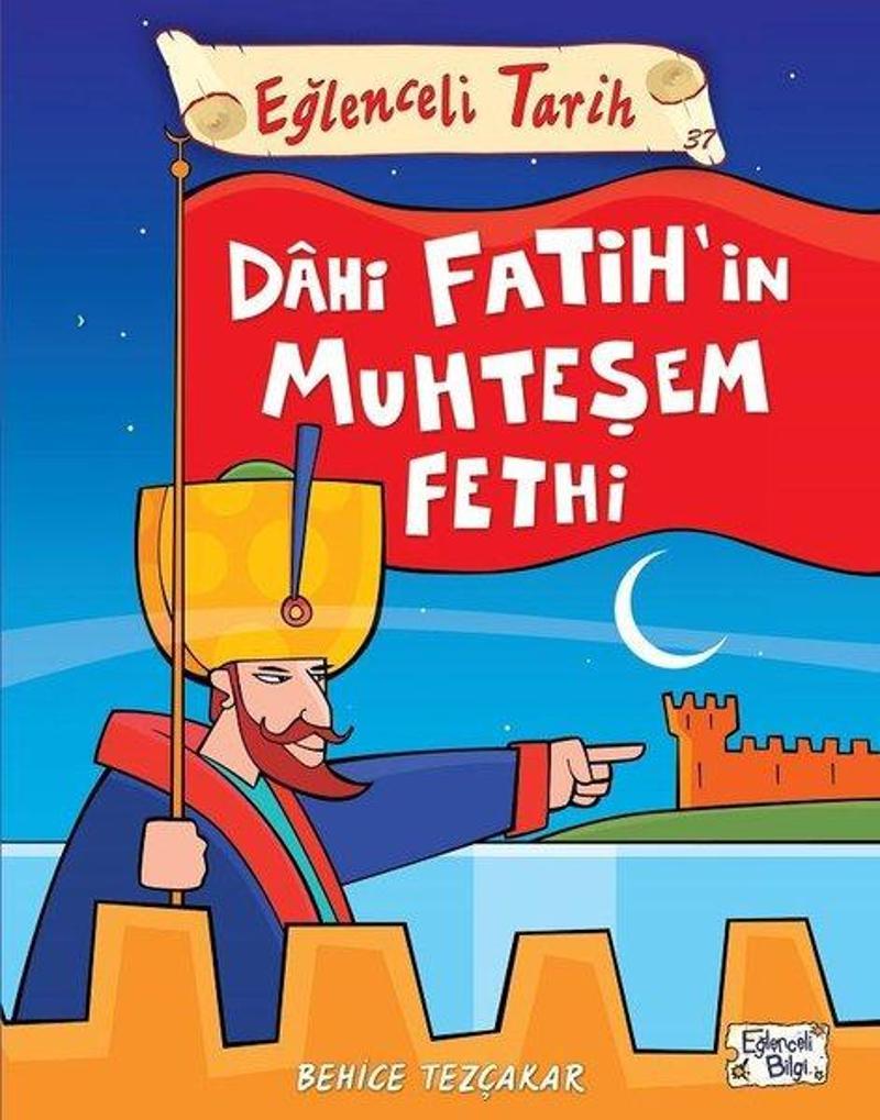 Timaş Yayınları Eğlenceli Bilgi (Tarih) - Dahi Fatih'in Muhteşem Fethi - Kolektif