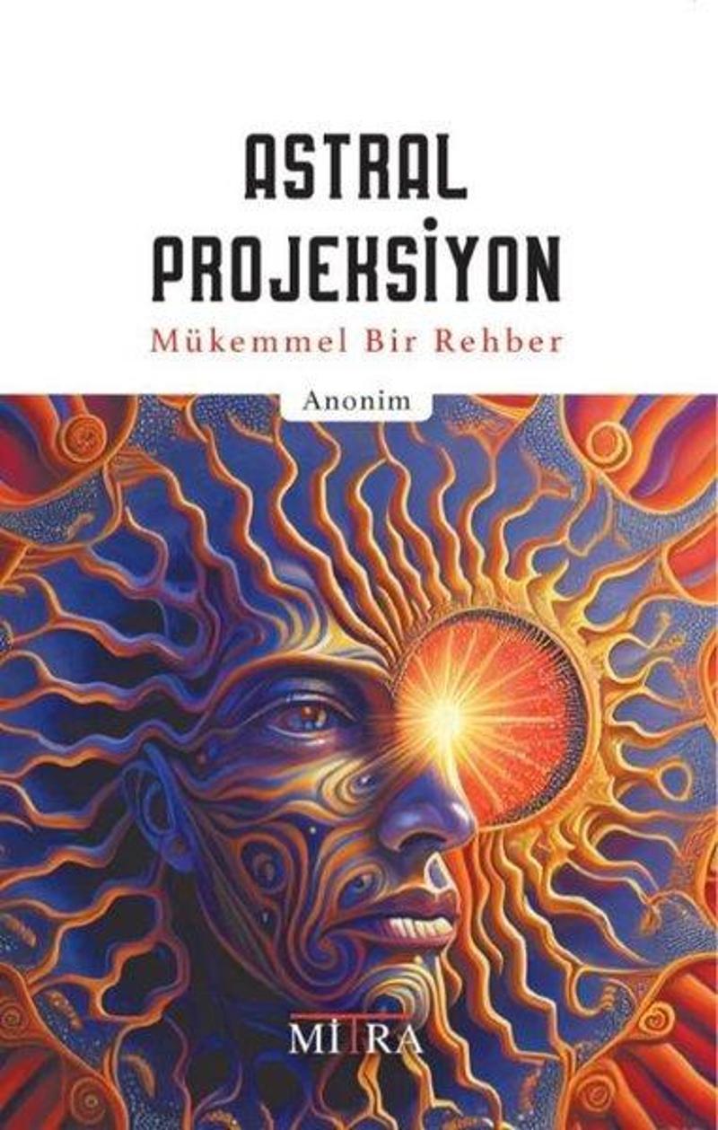 Astral Projeksiyon - Mükemmel Bir Rehber