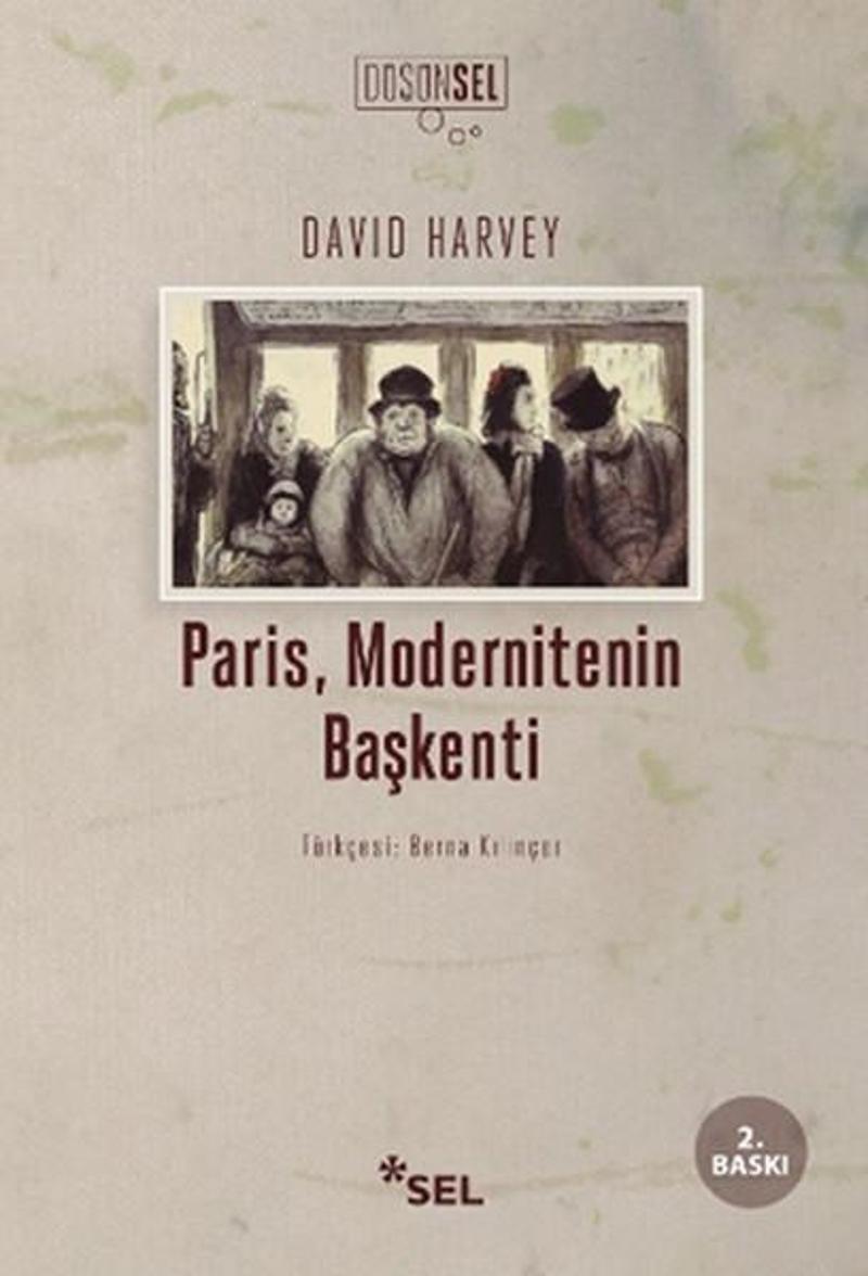 Sel Yayıncılık Paris Modernitenin Başkenti - David Harvey