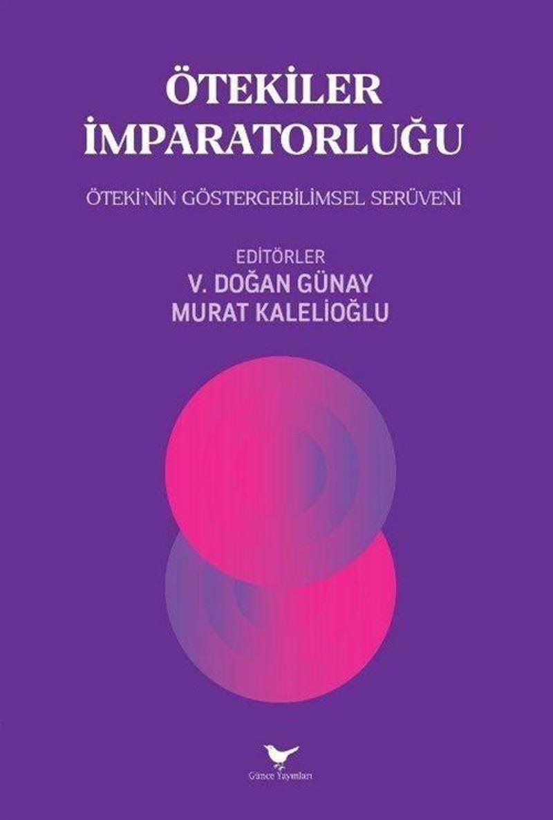 Ötekiler İmparatorluğu: Öteki'nin Göstergebilimsel Serüveni