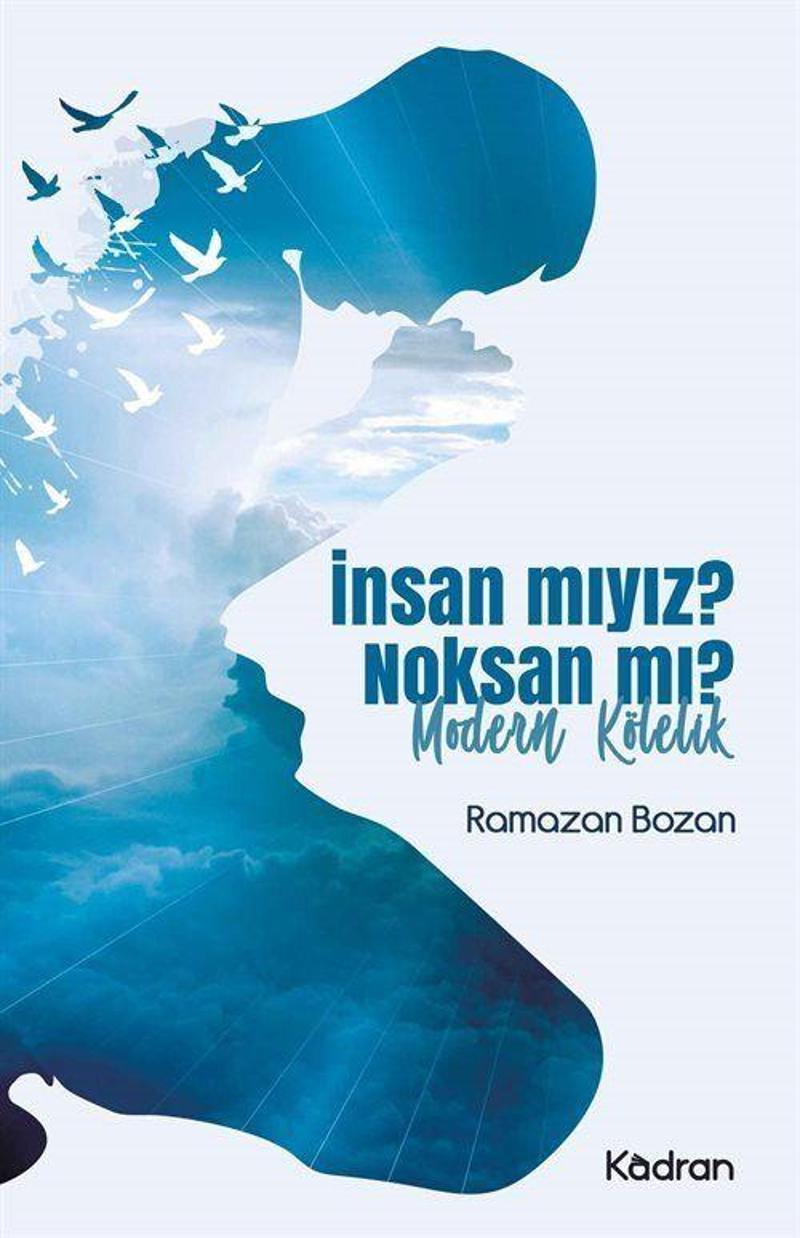 İnsan mıyız? Noksan mı? - Modern Kölelik