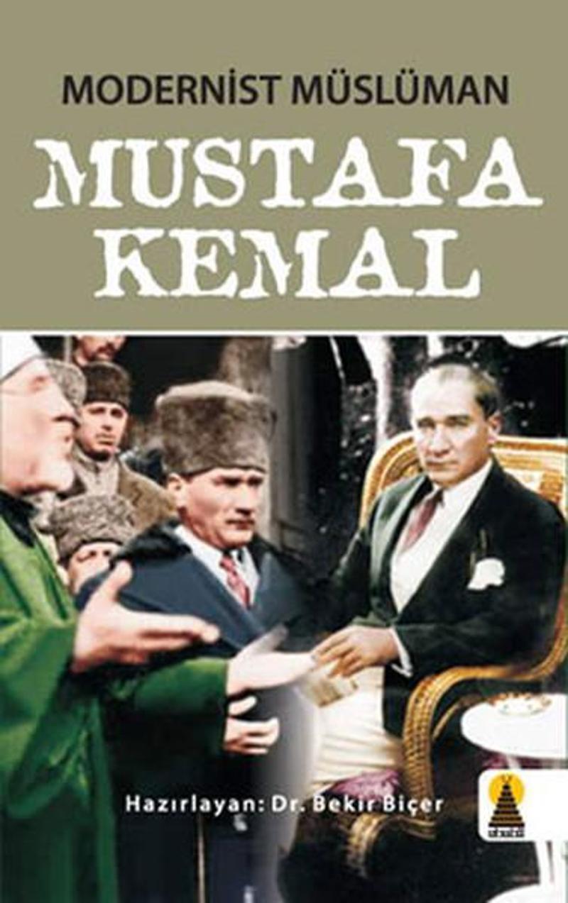 Ebabil Modern Müslüman Mustafa Kemal - Bekir Biçer
