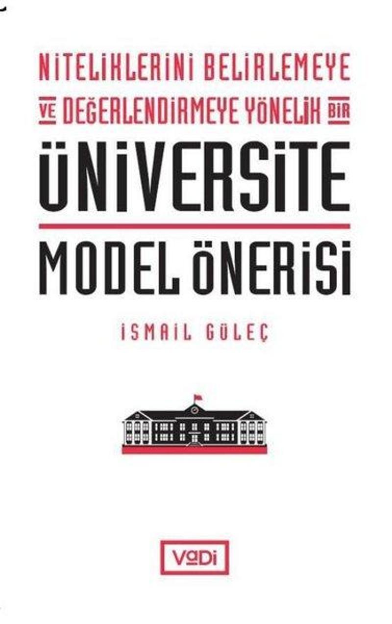 Niteliklerini Belirlemeye ve Değerlendirmeye Yönelik Bir Üniversite Model Önerisi