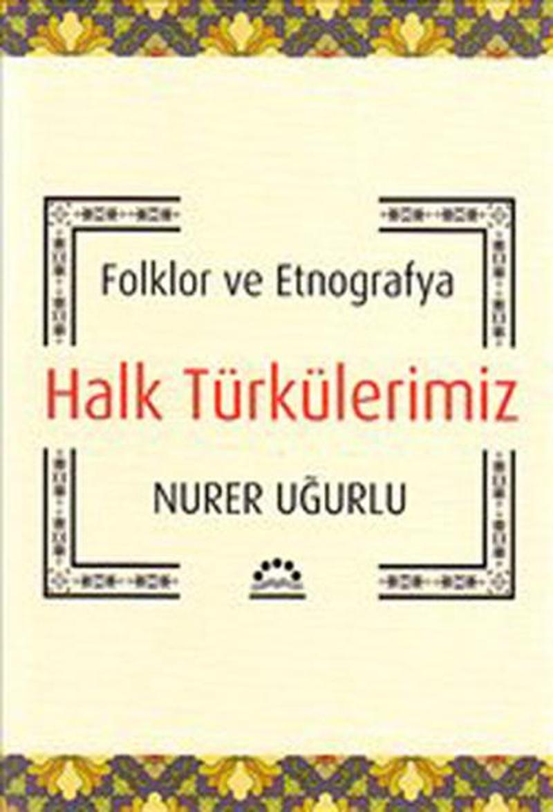 Örgün Yayınları Halk Türkülerimiz - Folklor ve Etnografya - Nurer Uğurlu
