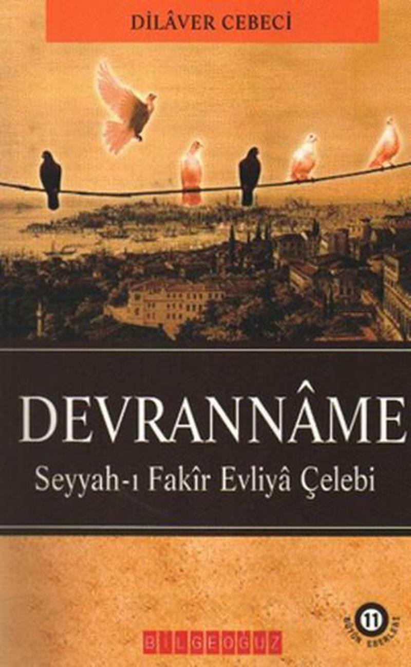 Bilgeoğuz Yayınları Devranname - Seyyah-ı Fakir Evliya Çelebi - Dilaver Cebeci