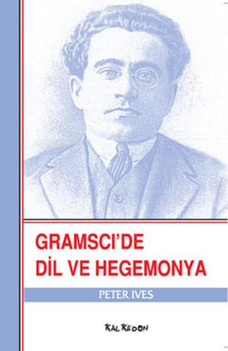 Kalkedon Gramsci'de Dil ve Hegemonya - Peter Ives IR8010