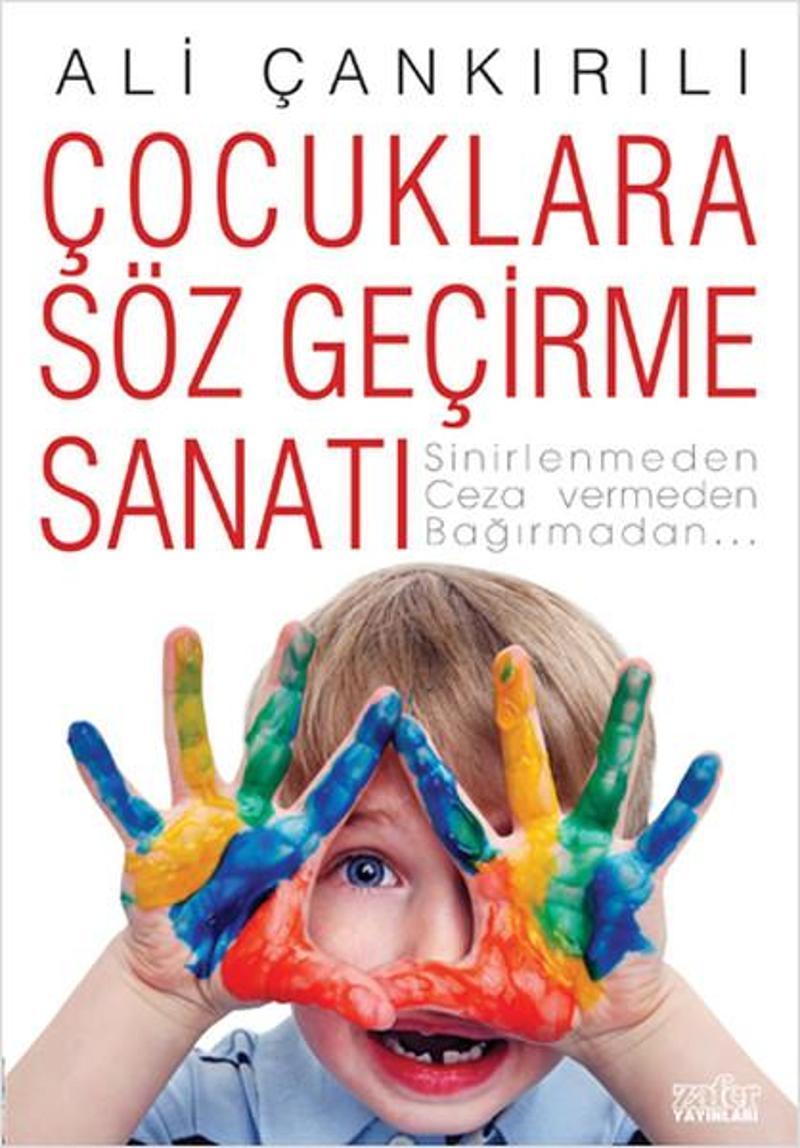 Zafer Yayınları Çocuklara Söz Geçirme Sanatı - Ali Çankırılı