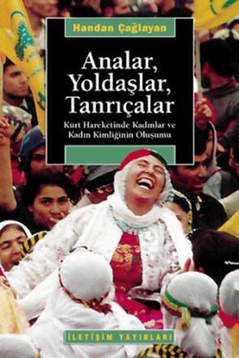 İletişim Yayınları Analar Yoldaşlar Tanrıçalar - Handan Çağlayan