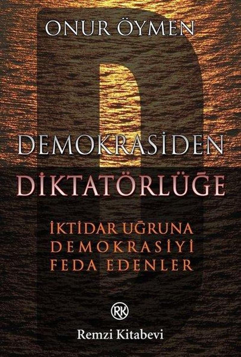 Remzi Kitabevi Demokrasiden Diktatörlüğe - Onur Öymen