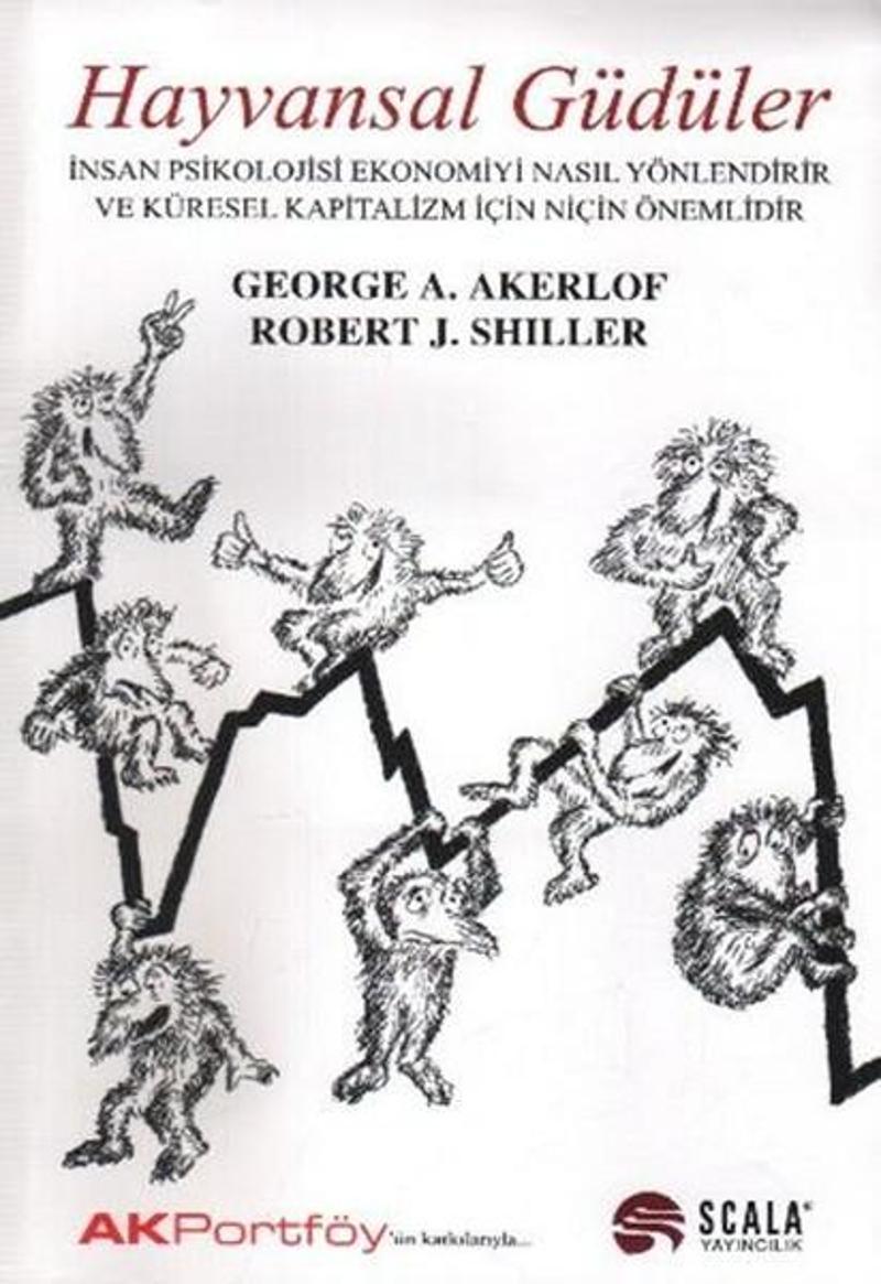Scala Yayıncılık Hayvansal Güdüler - George A. Akerlof