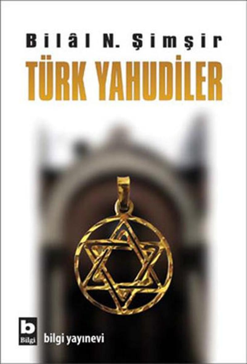 Bilgi Yayınevi Türk Yahudiler - Bilal N. Şimşir