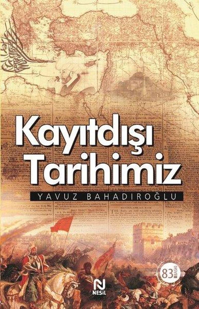 Nesil Yayınları Kayıtdışı Tarihimiz - Yavuz Bahadıroğlu